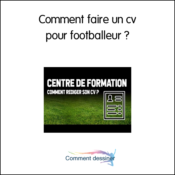 Comment faire un cv pour footballeur